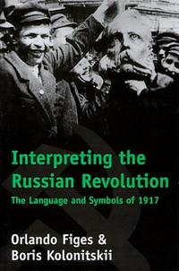 INTERPRETING THE RUSSIAN REVOLUTION
