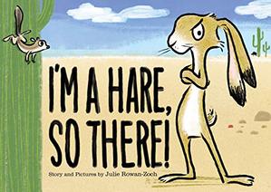 I'M A HARE, SO THERE!