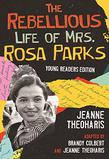 THE REBELLIOUS LIFE OF MRS. ROSA PARKS (YOUNG READERS EDITION)