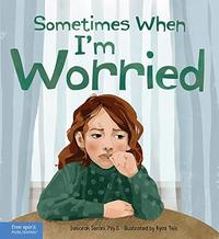 SOMETIMES WHEN I’M WORRIED